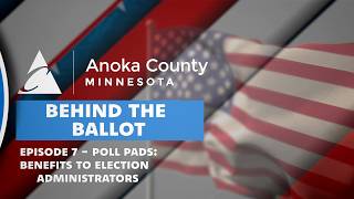Behind the Ballot: Inside Anoka County Elections Series  - Episode 7