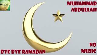 Bye Bye Ramadan | Muhammad Abdullah | M A TV OFFICIAL | NO MUSIC