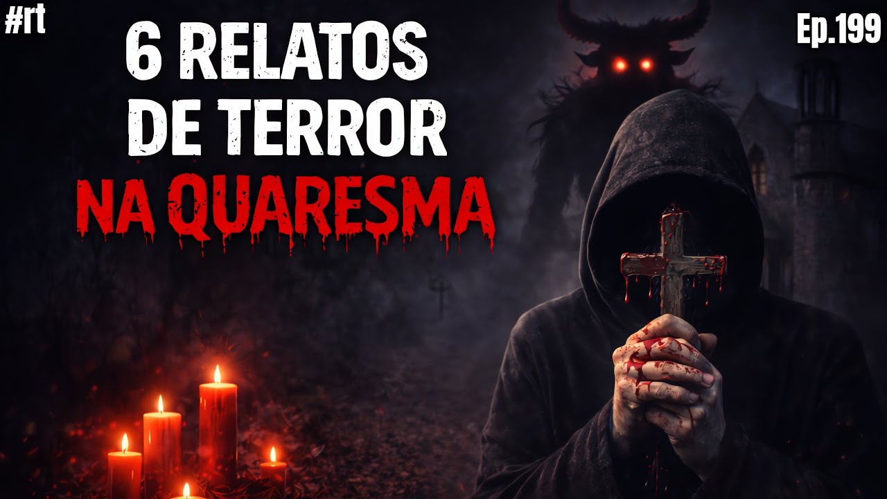 6 RELATOS DE TERROR NA QUARESMA QUE NINGUÉM TE CONTOU | NÃO IGNORE! 