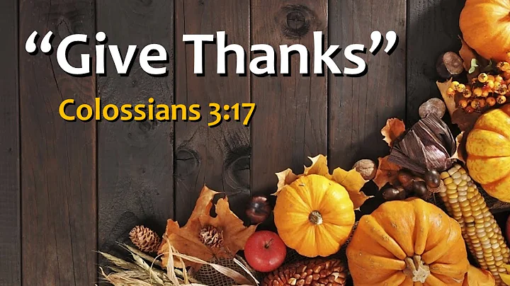 Give Thanks -  Thanksgiving Message - Gilson DaSilva