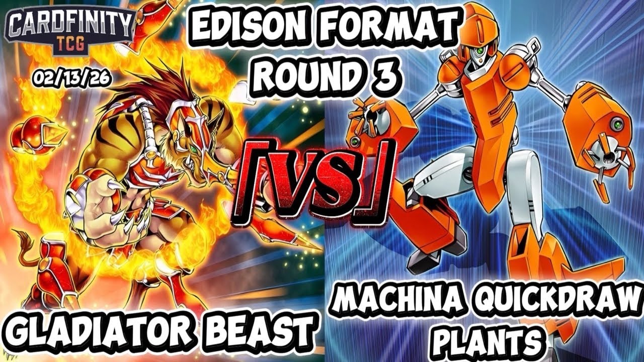 [EDISON] Round 3 Feature: Gladiator Beast vs Machina Quickdraw Plants @CardfinityTCG!