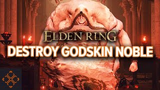 Elden Ring: How To Defeat The Godskin Noble