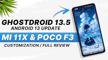 GhostDroid 13.5 For Mi 11X & POCO F3 | Android 13 | Customization Rom | Full Detailed Review