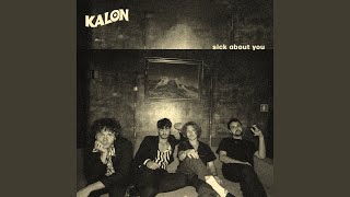 Sick About You - KALON