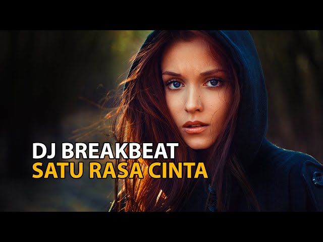 DJ Breakbeat Satu Rasa Cinta Paling Mantab 2023 class=