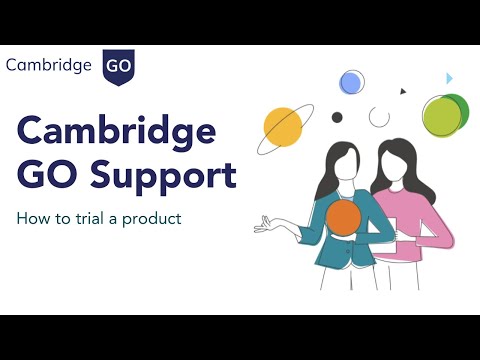 How to trial a product | Cambridge GO Support