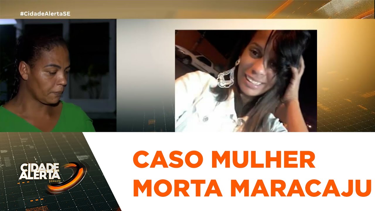 Família de mulher morta em Aracaju enfrenta dificuldades para fazer o translado para Bahia - CA