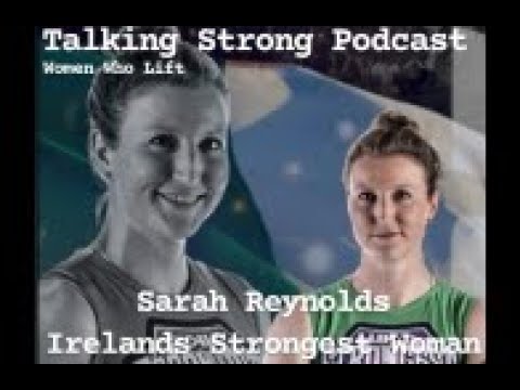 Women Who Lift - Irelands Strongest Woman Sarah Reynolds 2023 