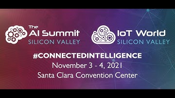 The IoT World and AI Summit Silicon Valley 2021 - Day 1 Highlights