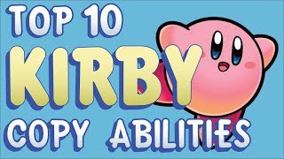 Top 10 Kirby Copy Abilities (As of Kirby Star Allies)