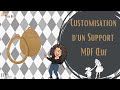 Customisation dun support mdf uf