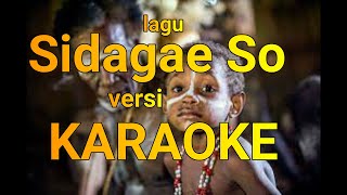 Download Lagu sidagae so II Cipt : A.Motuty II versi Karaoke MP3