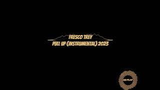 Fresco Trey | Pull Up (Instrumental) 2023