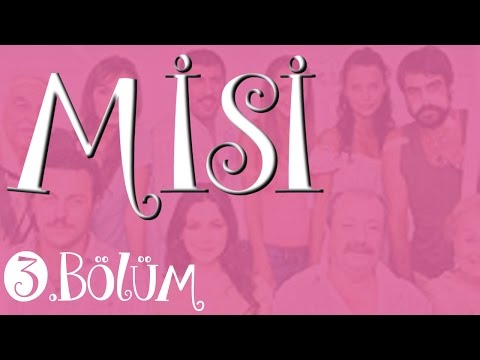 Misi - 3.Bölüm