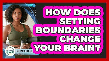 How Does Setting Boundaries Change Your Brain? - Millennial Health Hub