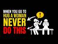 When you go to hug a woman, NEVER do this
