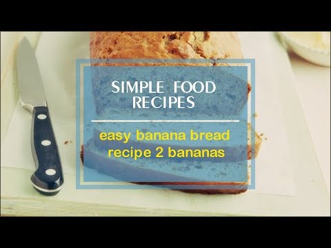 easy banana bread recipe 2 bananas