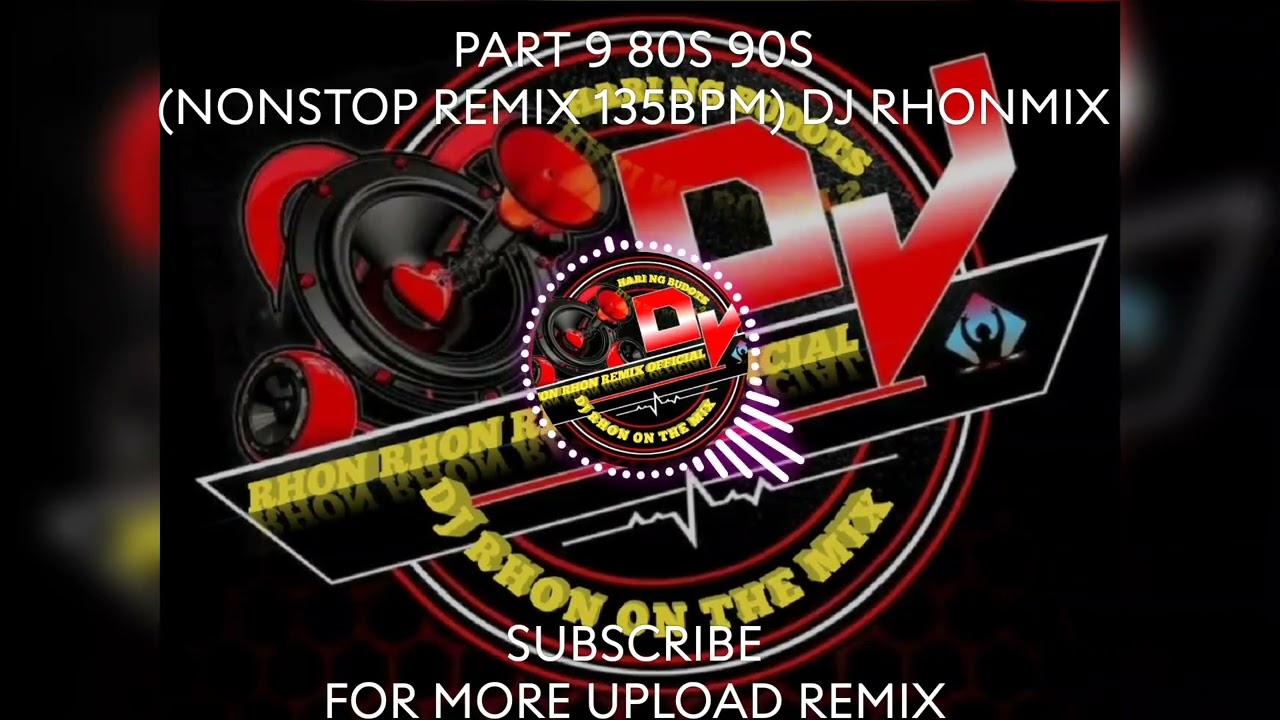 PART 9 80S 90S (NONSTOP REMIX 135BPM) DJ RHONMIX 