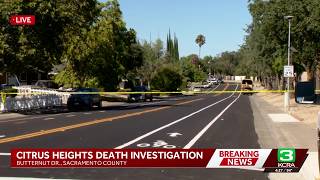 Death investigation underway in Citrus Heights