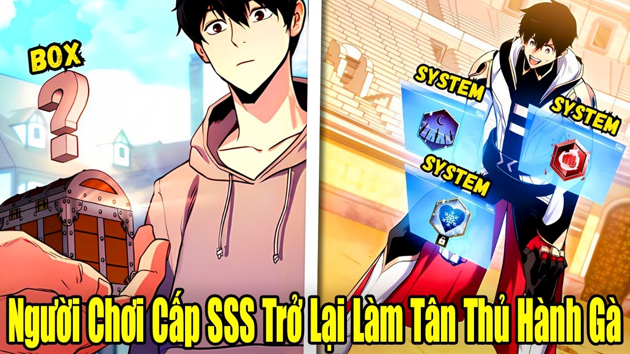 FULL BỘ | Người Chơi Cấp SSS Trở Lại Làm Tân Thủ Hành Gà | Review Truyện