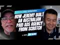 How Jeremy Built An Australian Paid Ads Agency | DissedMedia: A Startup Story w/ Ben Olmos