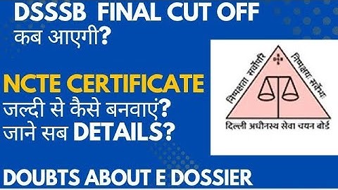 #DSSSB RESULT 2025#E DOSSIER DOCUMENTS REQUIRED#NCTE Certificate All Details#Final Cut off 2025#exam