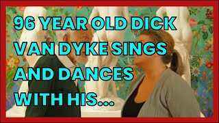 96 YEAR OLD DICK VAN DYKE SINGS AND DANCES WITH HIS WIFE ARLENE SILVER IN HER LATEST...