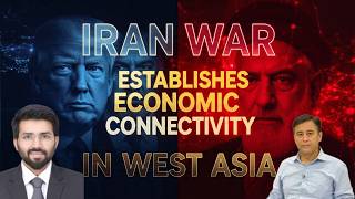 Iran War is Creating New Economic Connectivity in West Asia – M. John Hussain Reveals