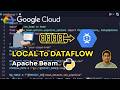 Build and deploy your first Apache Beam pipeline (Python) to Dataflow from Local Computer
