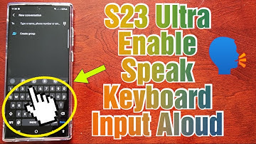 Samsung Galaxy S23 Ultra How to Enable Speak Keyboard Input Aloud & ADD Shortcut to Task Bar