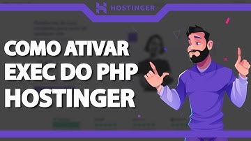 Como Ativar Exec do PHP na Hostinger (Rápido e Fácil) 2023