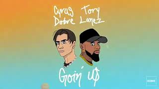 Cyrus Dobre & Tory Lanez - Goin' Up