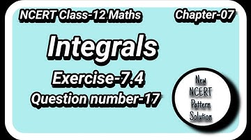 Ncert Class 12 math Integrals exercise 7.4 QN-17 Integrals exercise 7.4 solutions
