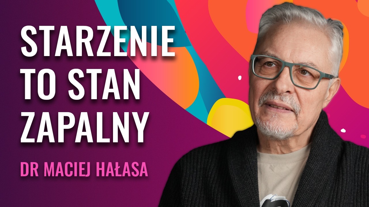 Jak Ugasić Stan Zapalny i Zdrowo Się Starzeć | Dr Maciej Hałasa