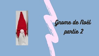 Gnome de Noël partie 2 