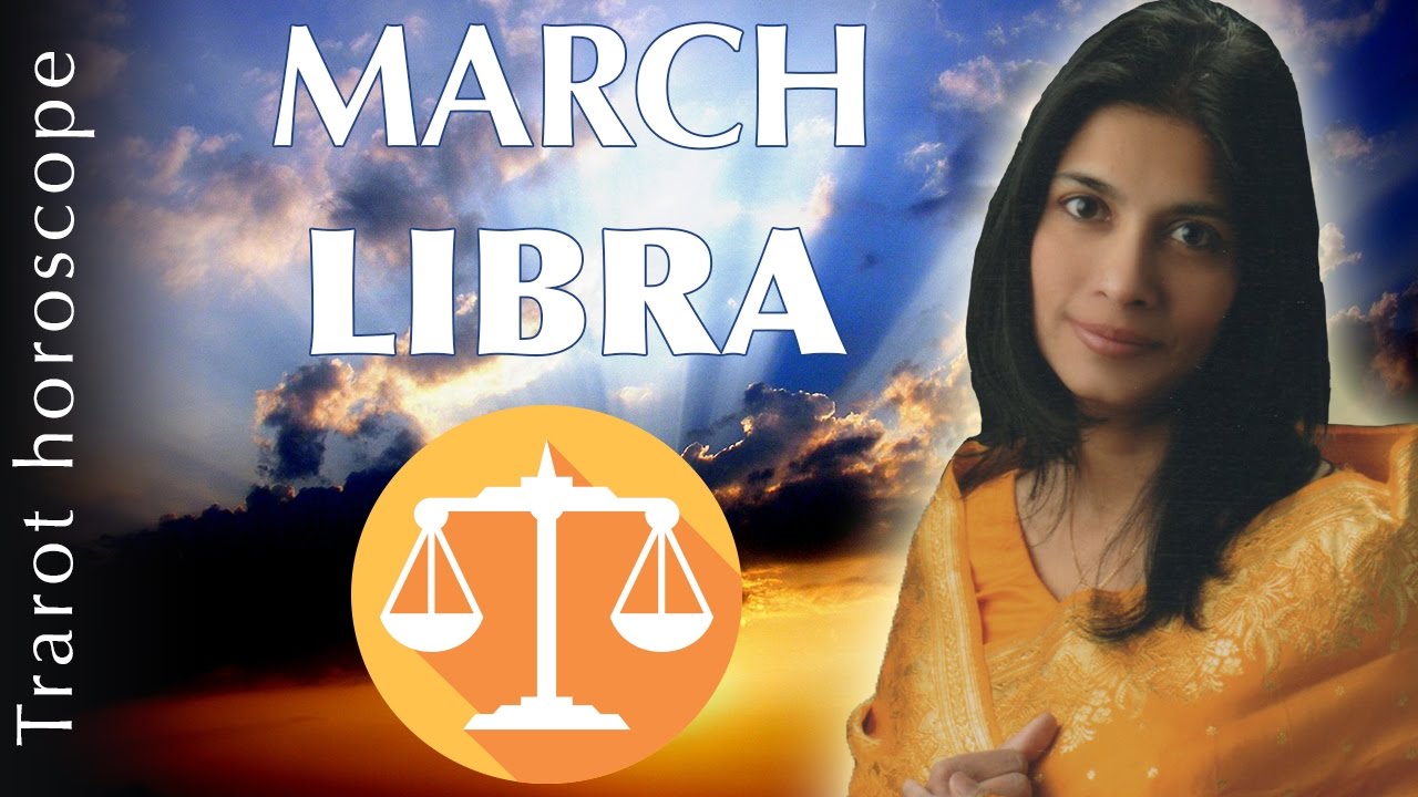 LIBRA march 2017 horoscope forecast