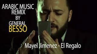 Mayel Jimenez - El Regalo ARABIC REMIX