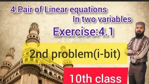 4.Pair of Linear equations in two variables Ex:4.1(2problem i-bit) SSC,CBSE  10th class Telangana