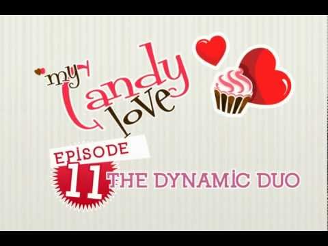 My Candy Love - Episode 11 - The Dynamic Duo