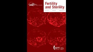 Fertility & Sterility 2019年5月号　講師：国際医療技術研究所／荒木重雄
