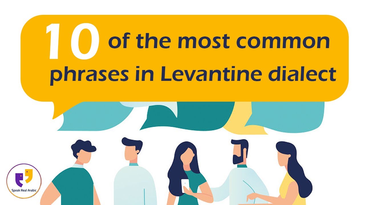 10 Common And Useful Phrases In Levantine Arabic