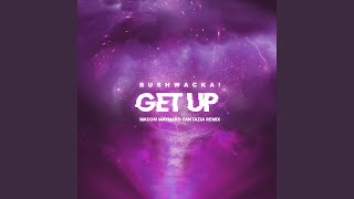 Get Up (Mason Maynard Fantazia Remix)