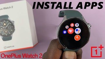 How To Install Apps On OnePlus Watch 2