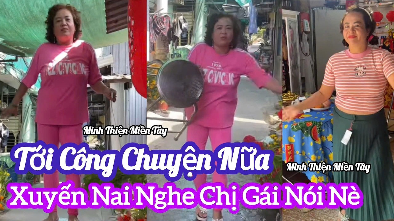 tới công chuyện với xuyến nai nữa rồi chị gái nói gì đây