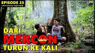 Dari Mercon Turun Ke Kali episode 25 Film Pendek Hajar Pamuji