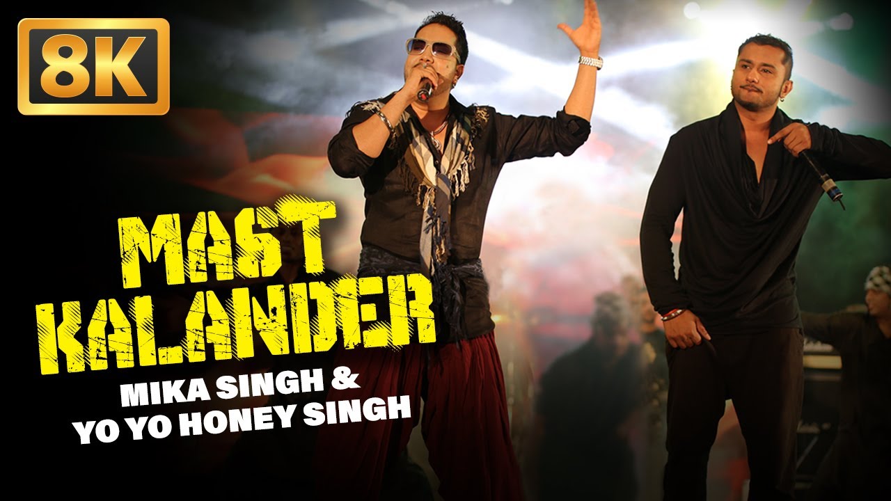 Mast Kalander (8K Video) | Mika Singh | Yo Yo Honey Singh | Latest Punjabi Song | Punjabi Hit Music