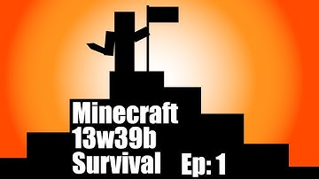 Minecraft Snapshot 13w39b ep: 1