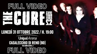 The Cure - Unipol Arena, Casalecchio Di Reno, Bologna, Italy, 31 oct 2022 - FULL VIDEO LIVE CONCERT