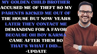 My golden child brother accuses me of theft so my parents kick me out of the house but now years