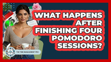 What Happens After Finishing Four Pomodoro Sessions?